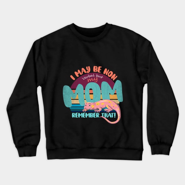 I May Be Non Verbal But My Mama Ain't Remember AXOLOTL Crewneck Sweatshirt by Goldewin